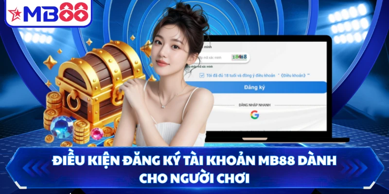 Điều kiện đăng ký tài khoản MB88 dành cho người chơi
