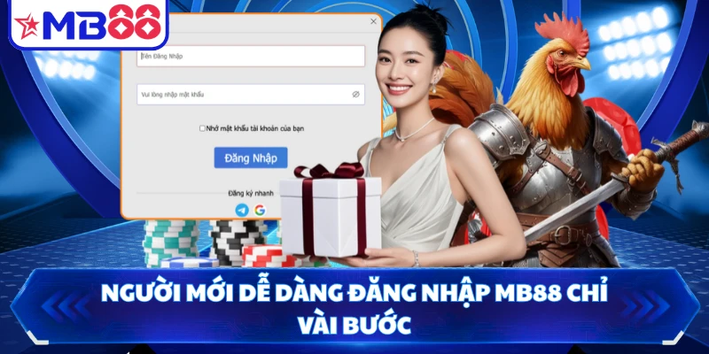 Người mới dễ dàng đăng nhập MB88 chỉ vài bước